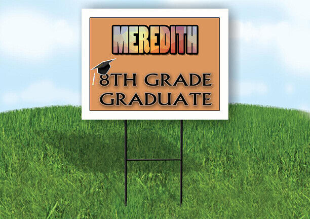 MEREDITH 8th GRADE GRAD 18in x 24in Yard Sign with Stand