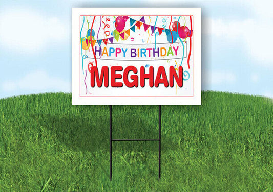 MEGHAN HAPPY BIRTHDAY BALLOONS 18 in x 24 in Yard Sign Road Sign with Stand