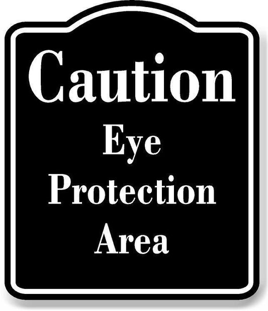 Caution Eye Protection Area BLACK Aluminum Composite Sign