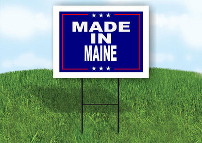 MAINE MADE IN 18 in x 24 in Yard Sign Road Sign with Stand