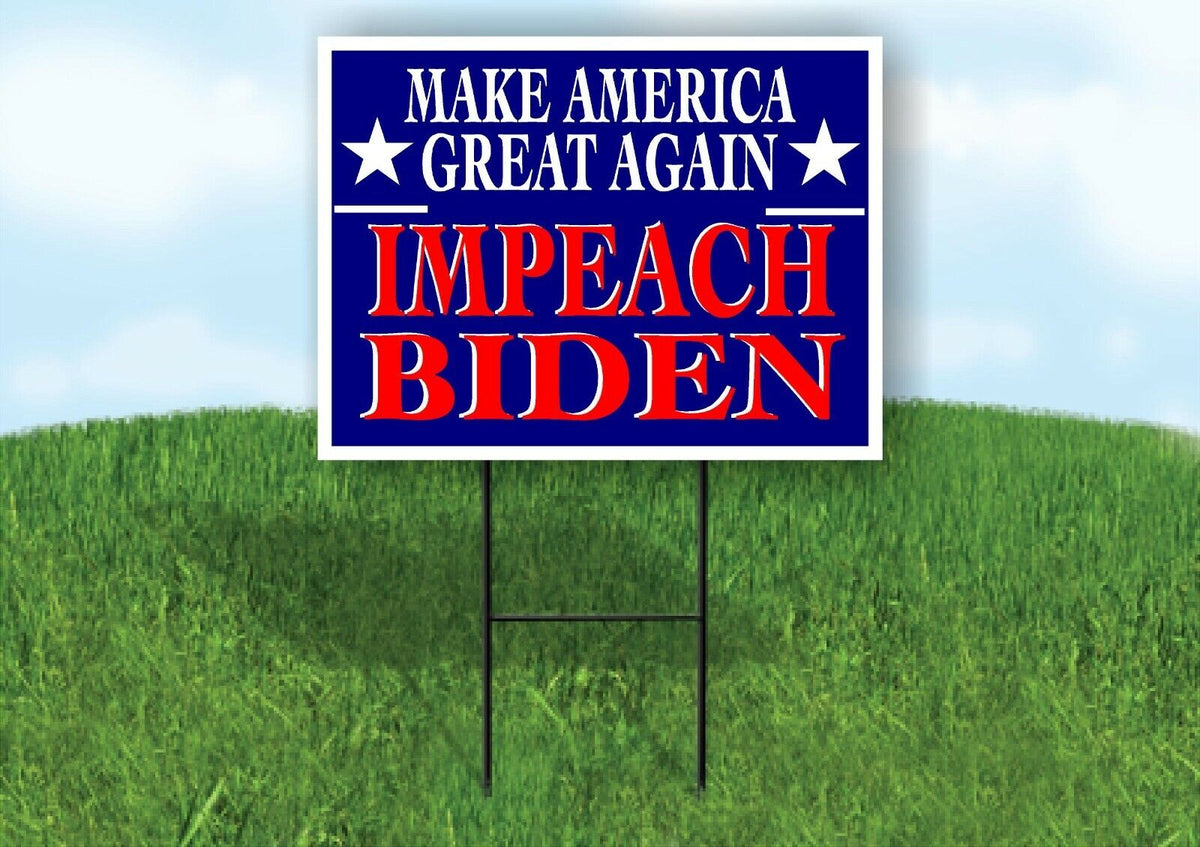 MAKE AMERICA GREAT AGAIN IMPEACH BIDEN Yard Sign with Stand LAWN SIGN