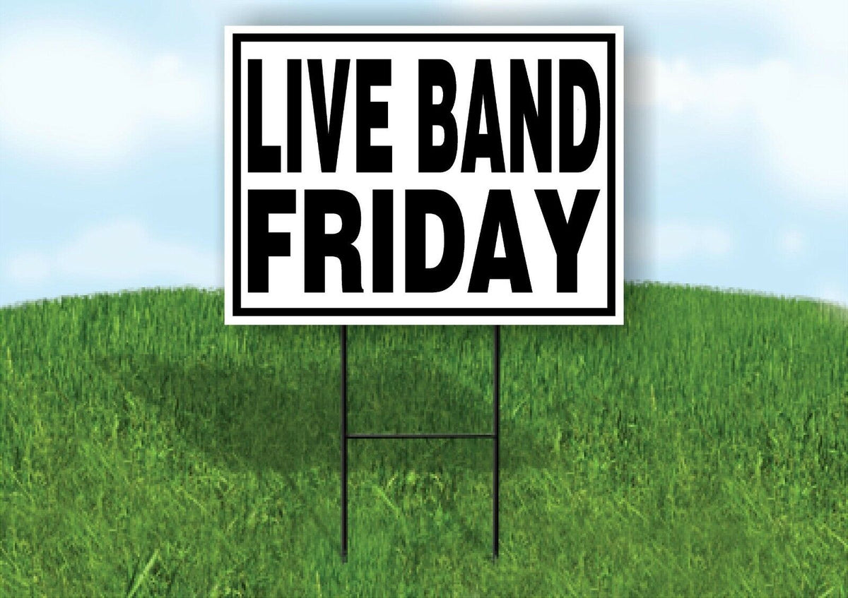 LIVE BAND FRIDAY BLACK BORDER Yard Sign with Stand LAWN SIGN