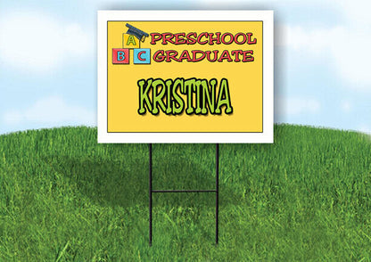 KRISTINA PRESCHOOL GRADUATE 18 in x 24 in Yard Sign Road Sign with Stand