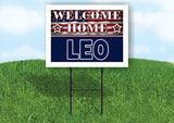 LEO WELCOME HOME FLAG 18 in x 24 in Yard Sign Road Sign with Stand