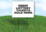VERMONT STATE LOTTERY TICKETS 18 in x24 in Yard Sign Road Sign with Stand