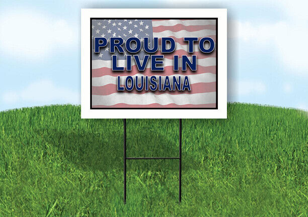 LOUISIANA PROUD TO LIVE IN 18 in x 24 in Yard Sign Road Sign with Stand