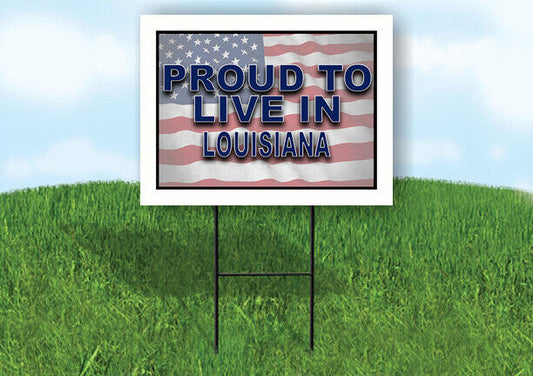 LOUISIANA PROUD TO LIVE IN 18 in x 24 in Yard Sign Road Sign with Stand