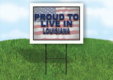 LOUISIANA PROUD TO LIVE IN 18 in x 24 in Yard Sign Road Sign with Stand