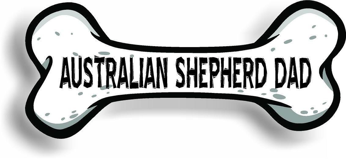 Dog Dad  Australian Shepherd Dog Bone Car Magnet Bumper Sticker 3"x7"