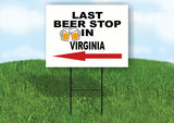 VIRGINIA LAST BEER STOP LEFT ARROW Yard Sign w Stand LAWN SIGN Single