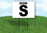 ROW S BLACK WHITE Yard Sign with Stand LAWN SIGN