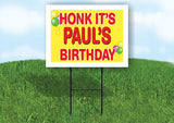 PAUL'S HONK ITS BIRTHDAY 18 in x 24 in Yard Sign Road Sign with Stand