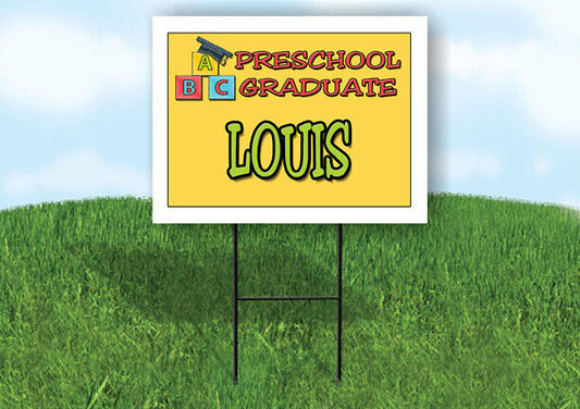 LOUIS PRESCHOOL GRADUATE 18 in x 24 in Yard Sign Road Sign with Stand