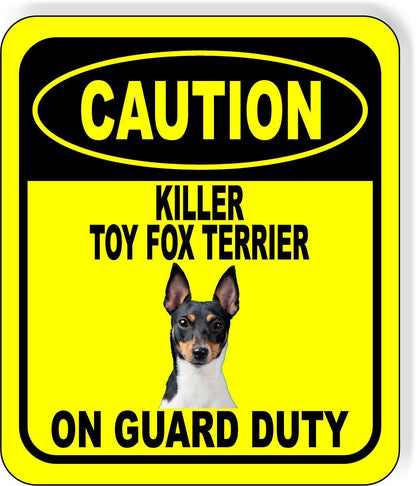 CAUTION KILLER TOY FOX TERRIER ON GUARD DUTY Metal Aluminum Composite Sign