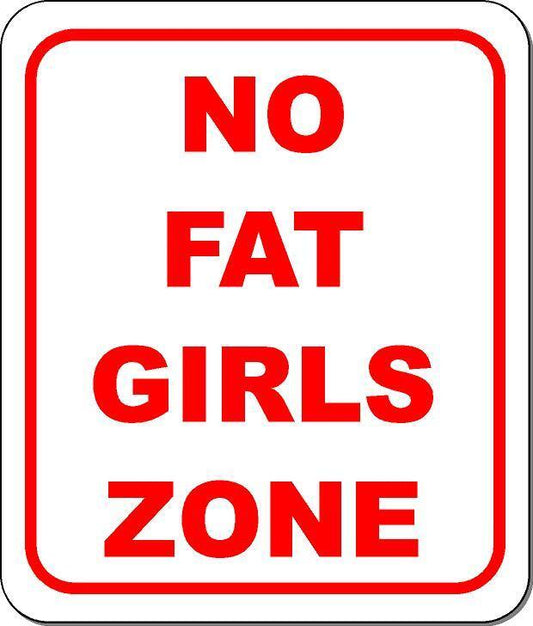 Funny no fat girls zone Size Options available dorm room bar teenager man cave