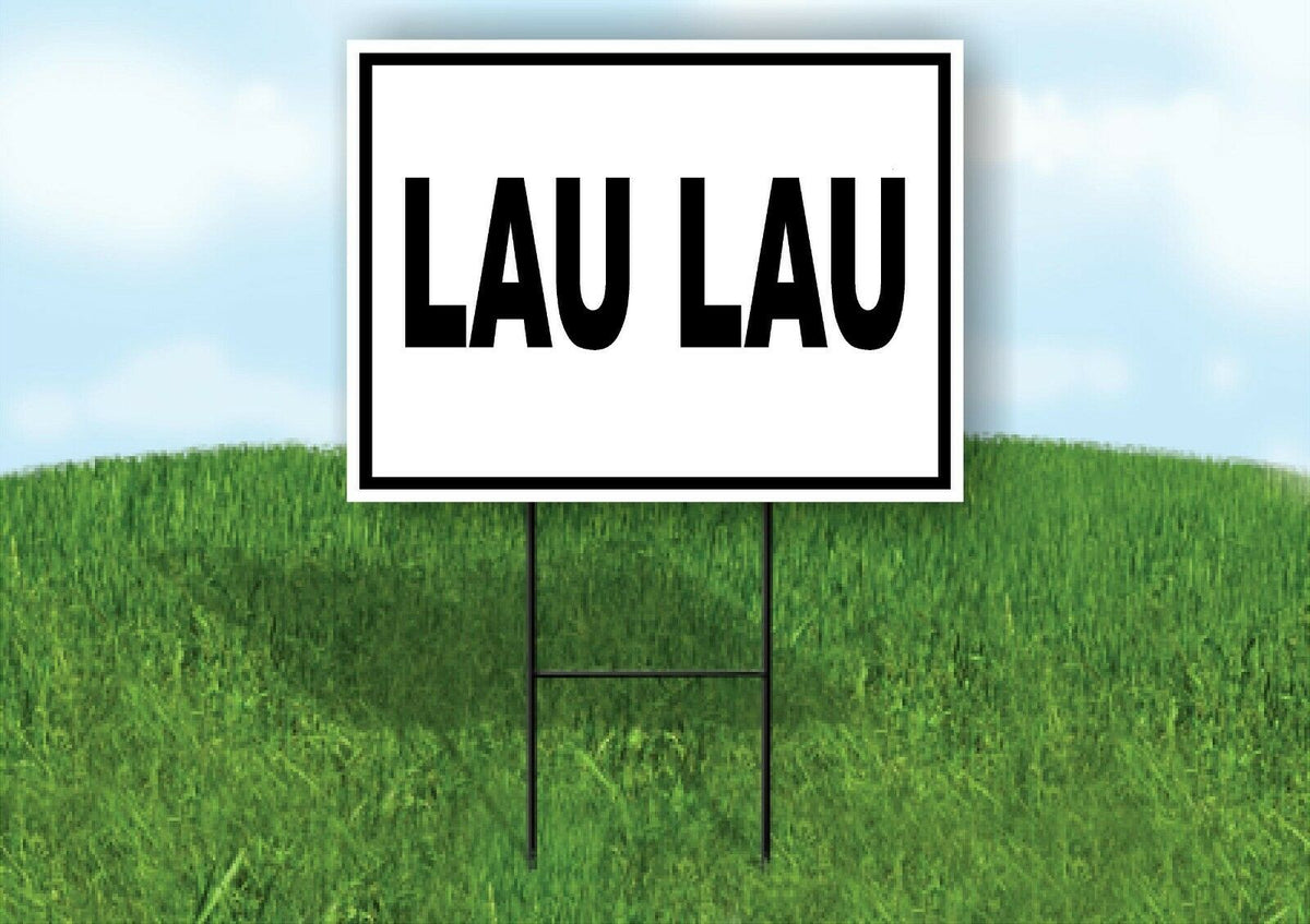 LAU LAU BLACK BORDER Yard Sign Road with Stand LAWN SIGN