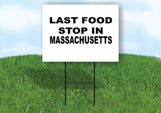 MASSACHUSETTS LAST FOOD STOP 18 in x 24 in Yard Sign Road Sign with Stand