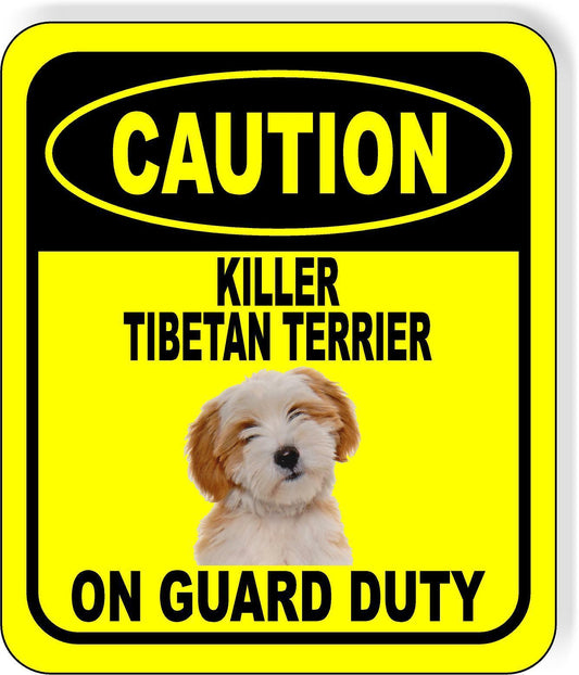 CAUTION KILLER TIBETAN TERRIER ON GUARD DUTY Aluminum Composite Sign
