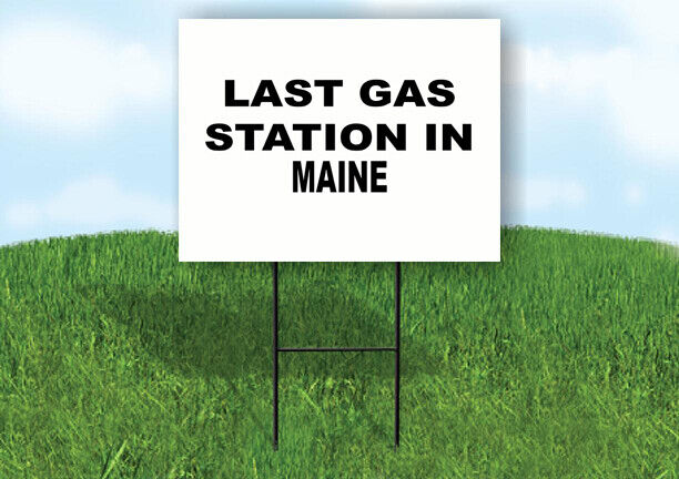 MAINE LAST GAS 18 in x 24 in Yard Sign Road Sign with Stand