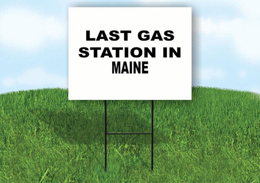 MAINE LAST GAS 18 in x 24 in Yard Sign Road Sign with Stand
