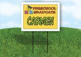 CARMEN PRESCHOOL GRADUATE 18 in x 24 in Yard Sign Road Sign with Stand
