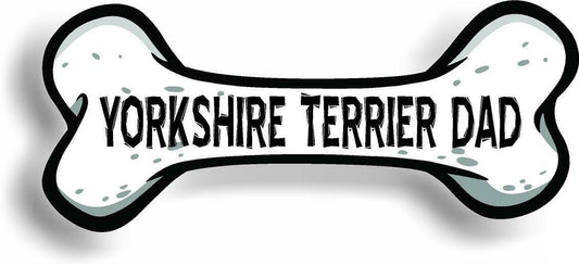 Dog Dad Yorkshire Terrier Bone Car Magnet Bumper Sticker 3"x7"