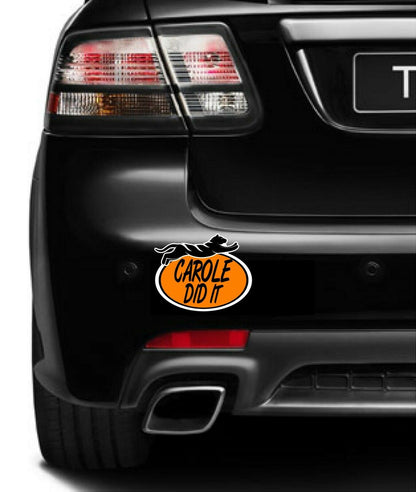 CAROLE DID IT Joe Exotic Tiger King  Car magnet Magnetic Bumper Sticker oval