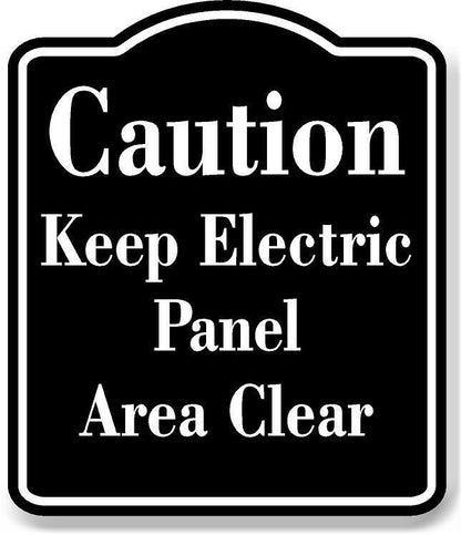 Caution Keep Electric Panel Area Clear BLACK Aluminum Composite Sign