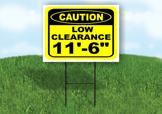 CAUTION LOW CLEARANCE 11 FT 6 YELLOW Yard Sign with Stand LAWN SIGN