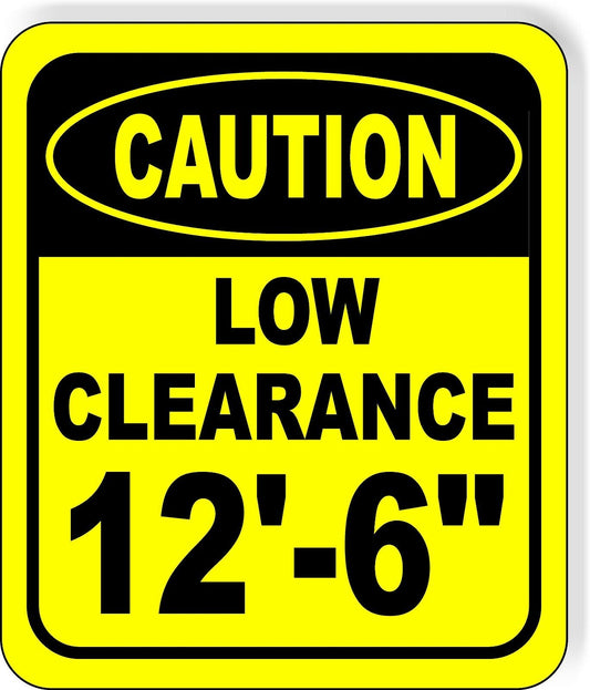 CAUTION LOW Clearance 12'-6" Metal Aluminum Composite Safety Sign Bright Yellow