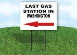 WASHINGTON LAST GAS STATION LEFT ARROW Yard Sign w Stand LAWN SIGN Single