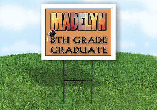 MADELYN 8th GRADE GRAD 18in x 24in Yard Sign with Stand