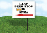 NEVADA LAST BEER STOP LEFT ARROW Yard Sign w Stand LAWN SIGN Single