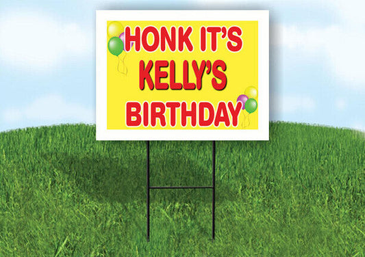 KELLY'S HONK ITS BIRTHDAY 18 in x 24 in Yard Sign Road Sign with Stand