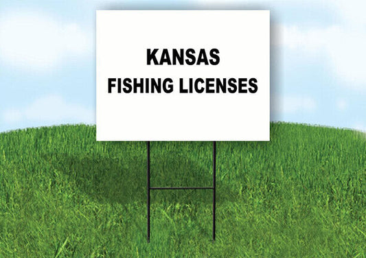 KANSAS  _FISHING LICENSES 18inx24in Yard Sign Road Sign with Stand