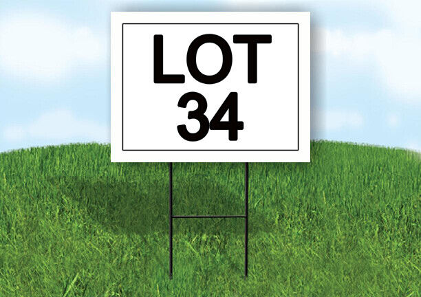 LOT 34  18 in x 24 in Yard Sign Road Sign with Stand