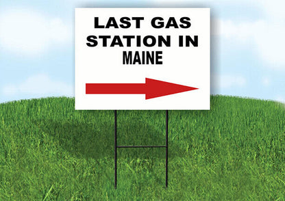MAINE LAST GAS STATION RIGHT ARROW Yard Sign w Stand LAWN SIGN Single