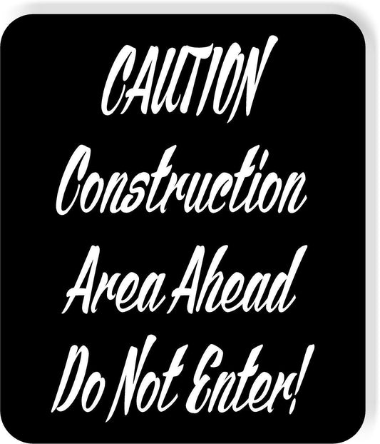CAUTION construction area ahead do not enter Black Aluminum composite sign