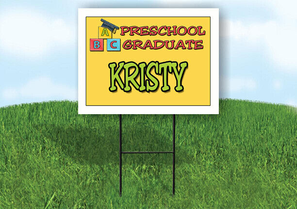 KRISTY PRESCHOOL GRADUATE 18 in x 24 in Yard Sign Road Sign with Stand