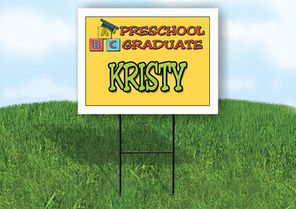 KRISTY PRESCHOOL GRADUATE 18 in x 24 in Yard Sign Road Sign with Stand