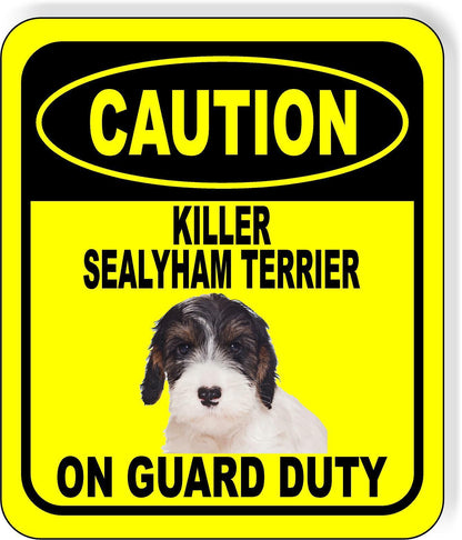 CAUTION KILLER SEALYHAM TERRIER ON GUARD DUTY Metal Aluminum Composite Sign