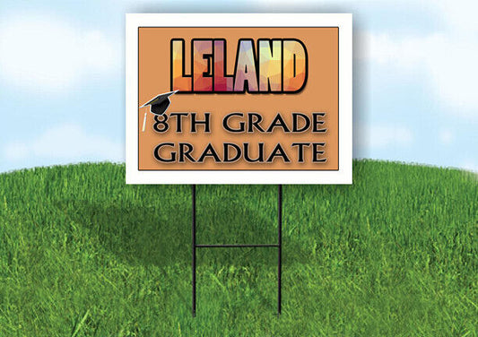 LELAND 8th GRADE GRAD 18in x 24 in Yard Sign with Stand