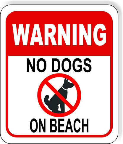 WARNING NO DOGS ON BEACH RED CROSSED Metal Aluminum composite sign