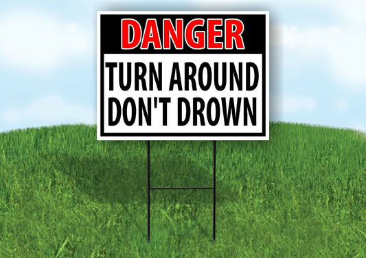 DANGER TURN AROUND DON'T DROWN Yard Sign with Stand LAWN SIGN