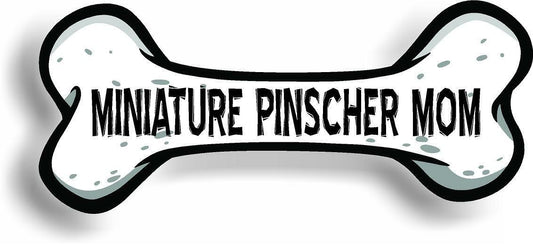 Dog Mom Miniature Pinscher Bone Car Magnet Bumper Sticker 3"x7"