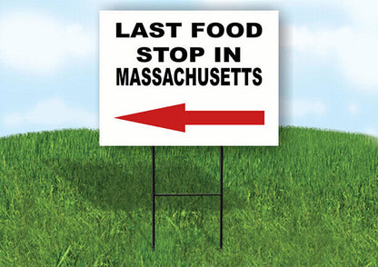 MASSACHUSETTS LAST FOOD STOP LEFT ARROW Yard Sign w Stand LAWN SIGN Single