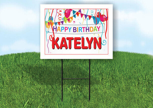 KATELYN HAPPY BIRTHDAY BALLOONS 18 in x 24 in Yard Sign Road Sign with Stand
