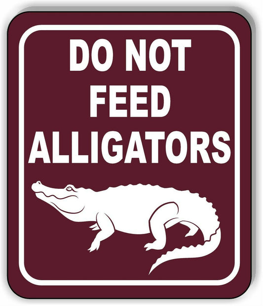 DO NOT FEED ALLIGATORS DANGER PARK CAMPING Metal Aluminum composite sign