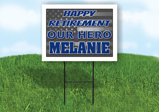 MELANIE POLICE RETIREMENT  18 in x 24 in Yard Sign Road Sign With Stand