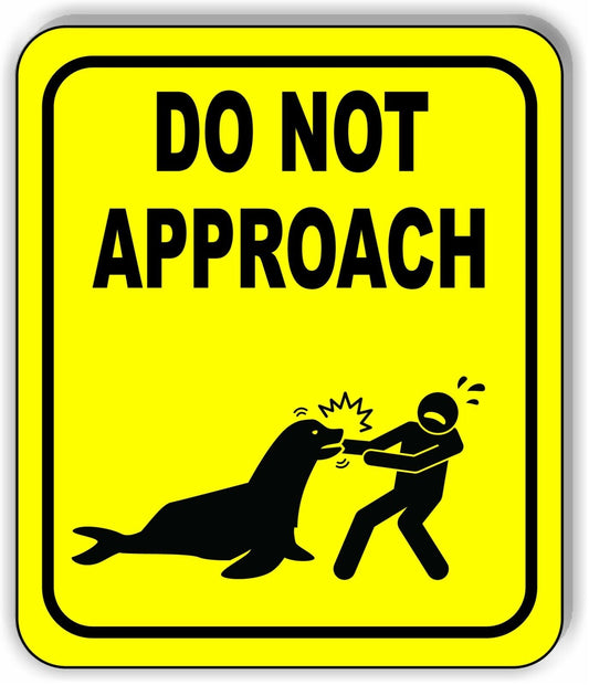 DO NOT APPROACH SEAL DANGER SAFETY YELLOW Metal Aluminum composite sign